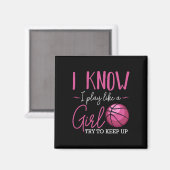 I Know I Play Like A Girl Bysketbyll Player Coach マグネット (正面/裏面)