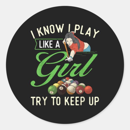 I Know I Play Like A Girl - Female Billiard Pool  ラウンドシール (正面)