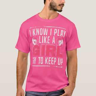 I Know I Play Like A Girl Try To Keep Up Billiards Tシャツ