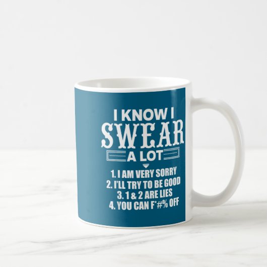 I Know I Swear A Lot Funny Quotes Tee  コーヒーマグカップ (右)
