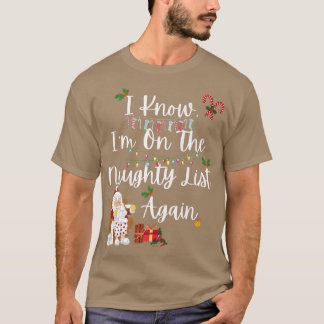 I KNOW IM ON THE NAUGHTY LIST AGAIN, SANTA CANDY X Tシャツ