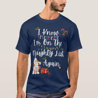 I KNOW IM ON THE NAUGHTY LIST AGAIN, SANTA CANDY X Tシャツ
