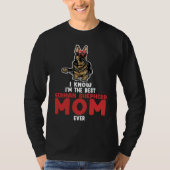 I know I'm the best German shepherd mom ever germa Tシャツ (正面)