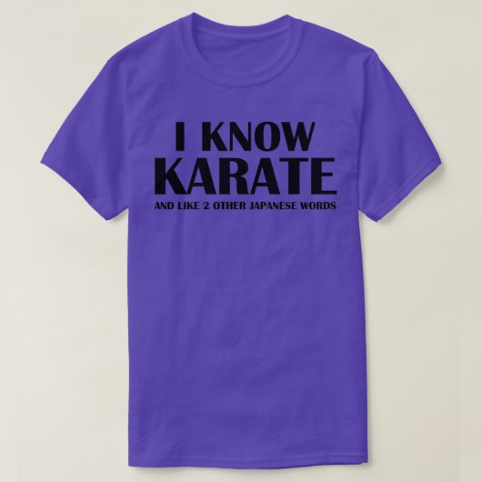 I Know Karate And Like 2 Other Japanese Words 1 Tシャツ (デザイン正面)