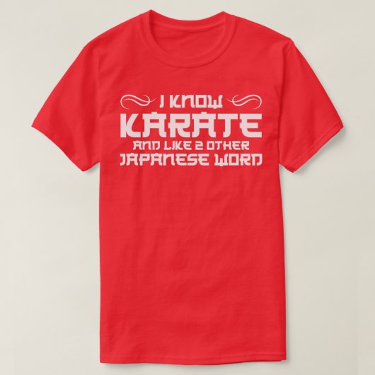 I Know Karate and like other Japanese Word Martial Tシャツ (デザイン正面)