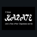 I know Karate and other Japanese Words. Funny. ポスター<br><div class="desc">A Funny Text Only Design that says “I know karate and some other Japanese words”.
Feel free to completely change the look by changing the background color. You'll need to stick to dark / isg background colors for this design.</div>