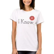 I Know Tシャツ