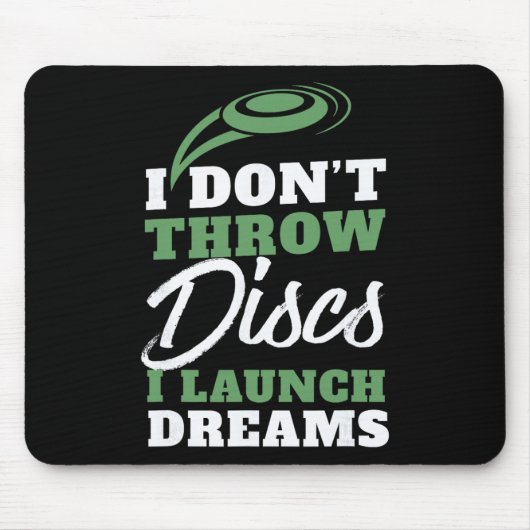 I Launch Dreams Funny Disc Golf Quote  マウスパッド (正面)