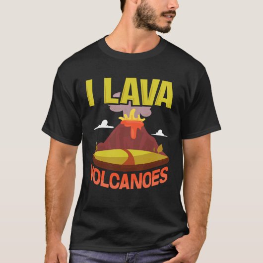 I Lava Volcanoes  Fun Pun Geology Geode Tシャツ (正面)