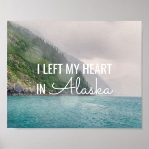 I Left My Heart -Alaska Coastal Landscape Poster ポスター