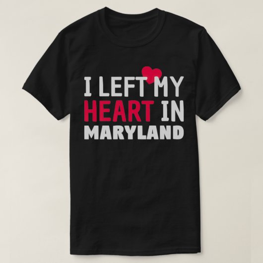 I Left My Heart In Maryland Home State Patriotic P Tシャツ (デザイン正面)