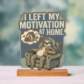 I Left My Motivation At Home Funny Sloth Quote アクリルサイン (ニュートラル)