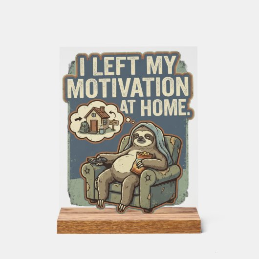 I Left My Motivation At Home Funny Sloth Quote アクリルサイン (正面)