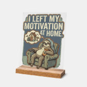 I Left My Motivation At Home Funny Sloth Quote アクリルサイン (傾斜)