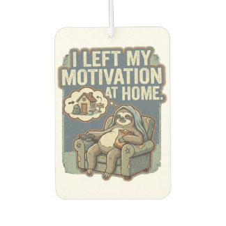 I Left My Motivation At Home Funny Sloth Quote カーエアーフレッシュナー