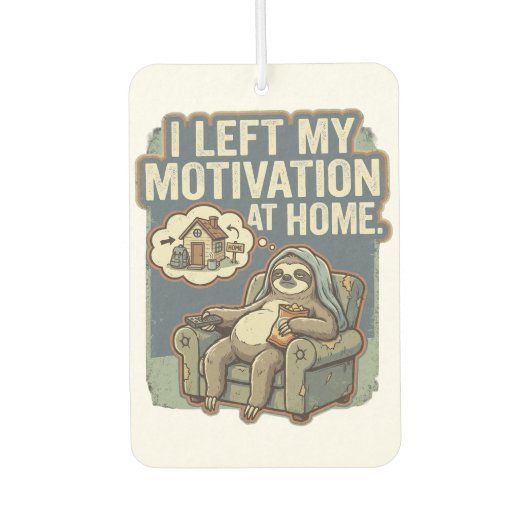 I Left My Motivation At Home Funny Sloth Quote カーエアーフレッシュナー (正面)