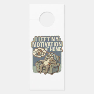 I Left My Motivation At Home Funny Sloth Quote ドアノブサイン