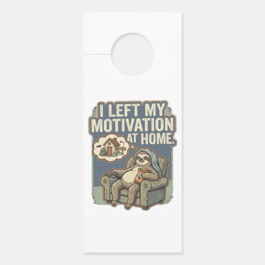 I Left My Motivation At Home Funny Sloth Quote ドアノブサイン (正面)