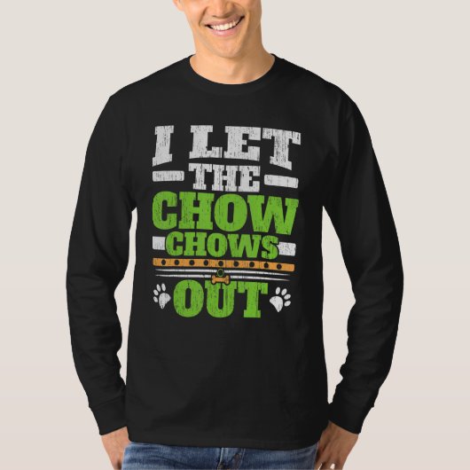 I Let The Chow Chows Out Dog Owner Puppy Paw Lov Tシャツ (正面)