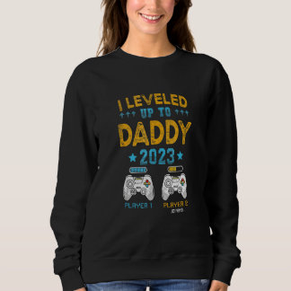 I Leveled Up To Daddy 2023  Soon To Be Dad 2023 スウェットシャツ
