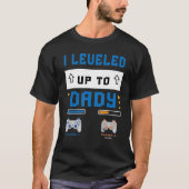 I Leveled Up To Daddy  Soon To Be Dad Tシャツ (正面)
