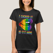 I Licked It So It's Mine LGBTQ Lips Rainbow LGBT P Tシャツ (正面)