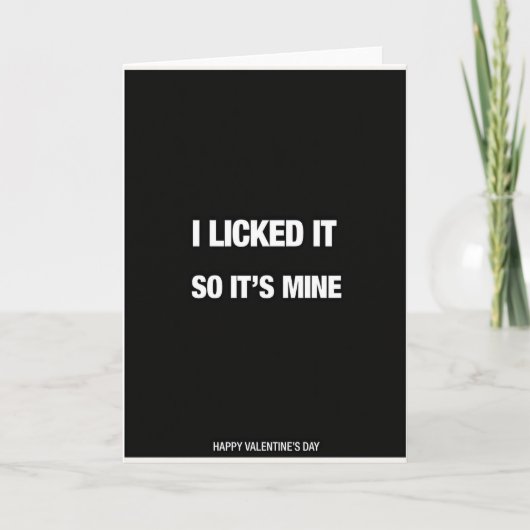 I Licked It So Its Mine Valentine Card カード (正面)