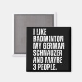 I Like Badminton Lover German Schnauzer Dog Owner  マグネット (正面/裏面)