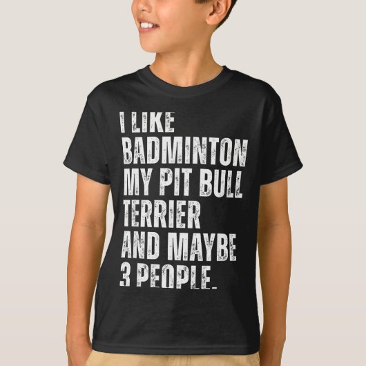 I Like Badminton Lover Pit Bull Terrier Dog Owner  Tシャツ (正面)