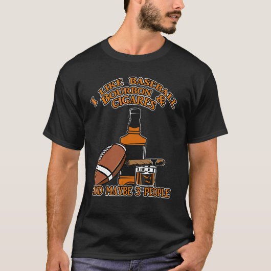 I Like Baseball Bourbon And Cigars And Maybe 3 Peo Tシャツ (正面)