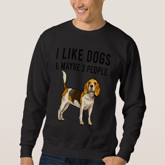 I Like Beagle Dogs And Maybe 3 People スウェットシャツ (正面)