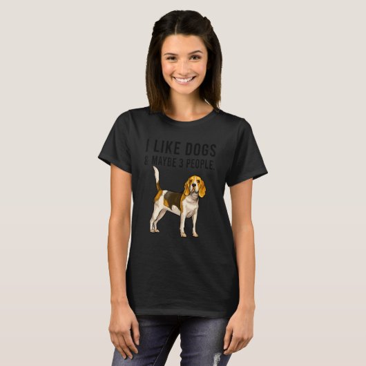 I Like Beagle Dogs And Maybe 3 People Tシャツ (正面フル)