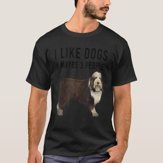 I Like Bearded Collie Dogs And Maybe 3 People Tシャツ (正面)