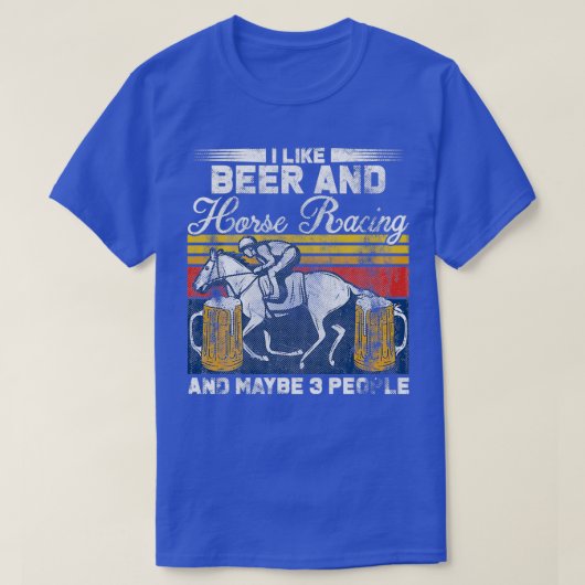 I Like Beer And Horse Racing Cool Quote Tシャツ (デザイン正面)