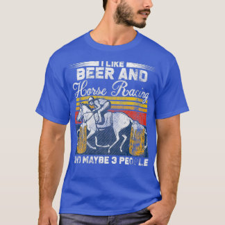 I Like Beer And Horse Racing Cool Quote Tシャツ