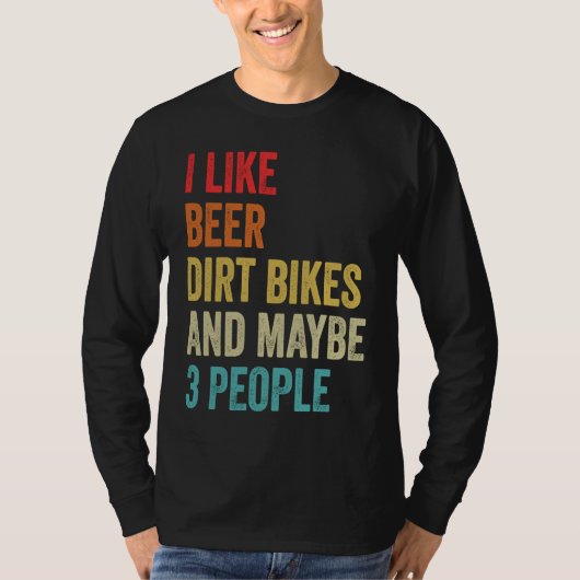 I Like Beer Dirt Bikes & Maybe 3 People MX Motocro Tシャツ (正面)