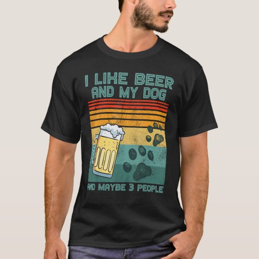 I Like Beer My Dog And Maybe 3 People  Dog  Retro Tシャツ (正面)