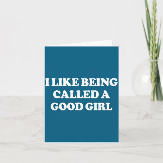 I Like Being Called A Good Girl Funny Quote Humor  カード (正面)