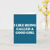 I Like Being Called A Good Girl Funny Quote Humor  カード (黄色い花)
