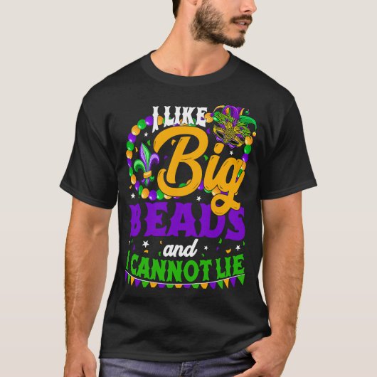 I Like Big Beads And I Can Not Lie Festival Mardi  Tシャツ (正面)