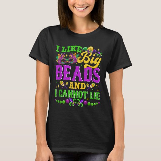 I Like Big Beads And I Cannot Lie, Mardi Gras Carn Tシャツ (正面)