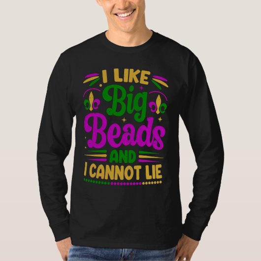 I Like Big Beads And I Cannot Lie Mardi Gras Part Tシャツ (正面)