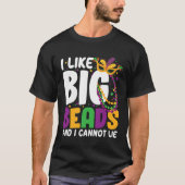 I Like Big Beads And I Cannot Lie Mardi Gras  Part Tシャツ (正面)