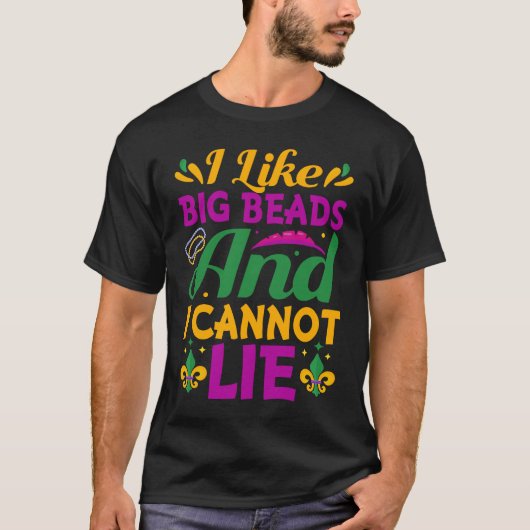 I Like Big Beads and I Cannot Lie  New Orleans Mar Tシャツ (正面)