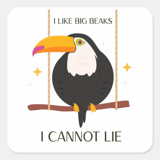 I like big beaks I cannot lie Toucan スクエアシール (正面)