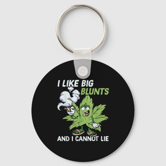 I Like Big Blunts And I Cannot Lie Weed T Lovers  キーホルダー (正面)