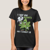 I Like Big Blunts And I Cannot Lie Weed T Lovers Tシャツ (正面)