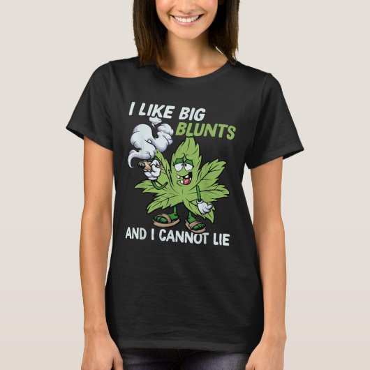 I Like Big Blunts And I Cannot Lie Weed T Lovers Tシャツ (正面)