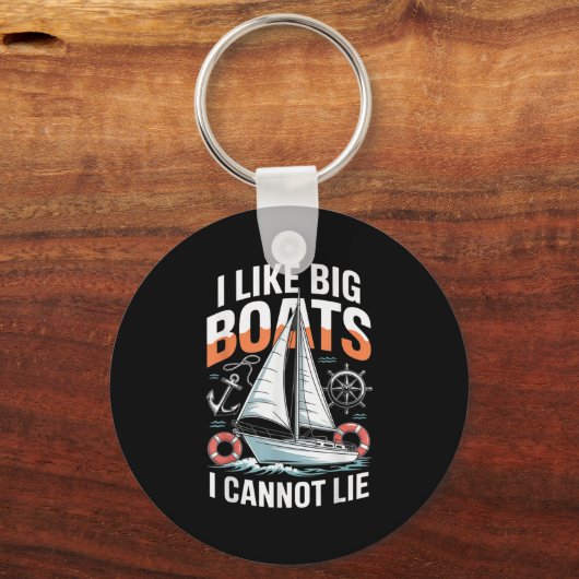 I Like Big Boats I Cannot Lie - Funny Sailing &amp キーホルダー (正面)