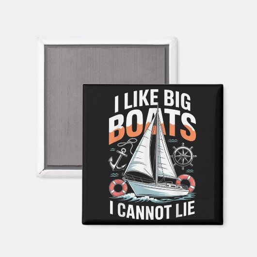 I Like Big Boats I Cannot Lie - Funny Sailing &amp マグネット (正面/裏面)